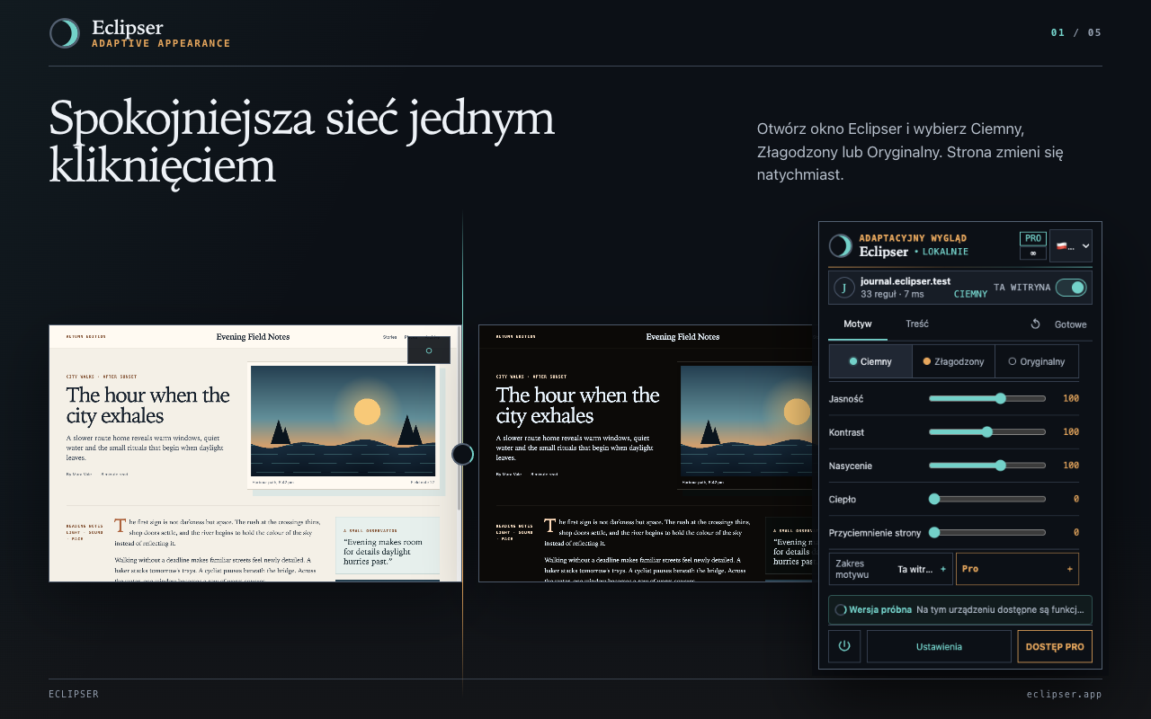 Spokojniejsza sieć jednym kliknięciem Otwórz okno Eclipser i wybierz Ciemny, Złagodzony lub Oryginalny. Strona zmieni się natychmiast.