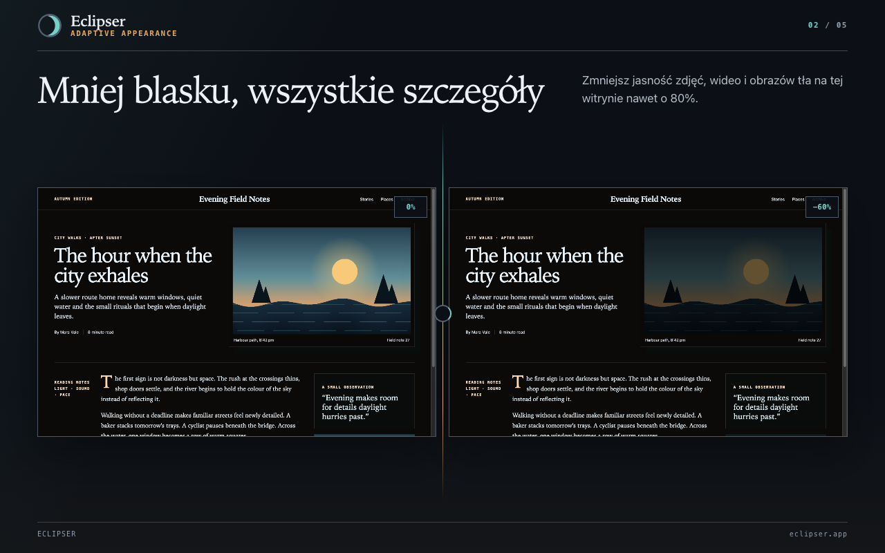 Mniej blasku, wszystkie szczegóły Zmniejsz jasność zdjęć, wideo i obrazów tła na tej witrynie nawet o 80%.